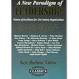 A New Paradigm of Leadership : Visions of Excellence for 21st Century Organizations (Executive Excellence Classics)
