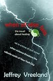 When All Else Fails: The Novel about Healing