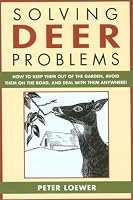 Solving Deer Problems: How to Keep Them Out of your Garden, Guaranteed