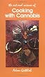 Cooking with Cannabis: The Most Effective Methods of Preparing Food and Drink with Marijuana, Hashish, and Hash Oil Third Edition