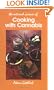 Cooking with Cannabis: The Most Effective Methods of Preparing Food and Drink with Marijuana, Hashish, and Hash Oil Third Edition