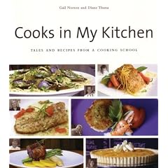 Cooks in My Kitchen: Tales and Recipes from a Cooking School