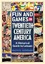 Fun and Games in Twentieth-Century America