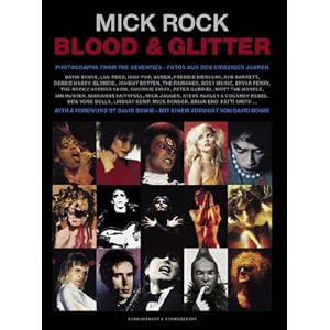 Blood and Glitter: Photographs from the '70's, David Bowie, Lou Reed, Freddie Mercury, Iggy Pop, Mick Jagger and Many More (English and German Edition)