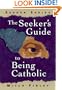 The Seeker's Guide to Being Catholic