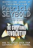 Revolution!: How to Become a Customers.Com Company and Transform Your Industry