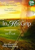 In His Grip: Foundations for Life & God