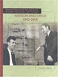 Watson And Crick And Dna (Primary Sources of Revolutionary Scientific Discoveries and Theories)