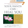 Your Hands Can Heal You : Pranic Healing Energy Remedies to Boost Vitality and Speed Recovery from Common Health... by Stephen Co, Eric B. Robins, and John Merryman