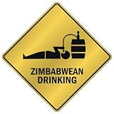 ONLY  ZIMBABWEAN DRINKING  CROSSING SIGN COUNTRY ZIMBABWE