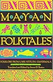 Mayan Folktales: Folklore from Lake Atitlï¿½n, Guatemala