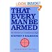 That Every Man Be Armed: The Evolution of a Constitutional Right (Independent Studies in Political Economy)