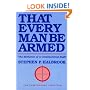 That Every Man Be Armed: The Evolution of a Constitutional Right (Independent Studies in Political Economy)