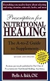 Prescription for Nutritional Healing: The A-To-Z Guide to Supplements (Prescription for Nutritional Healing: A-To-Z Guide to Supplements)