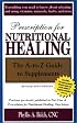Prescription for Nutritional Healing: The A-To-Z Guide to Supplements (Prescription for Nutritional Healing: A-To-Z Guide to Supplements)