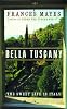 Bella Tuscany: The Sweet Life in Italy