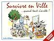 Survivre en Ville... quand tout s'arr�te !