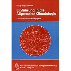 Einf�hrung in die Allgemeine Klimatologie. Physikalische und meteorologische Grundlagen