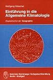 Einf�hrung in die Allgemeine Klimatologie. Physikalische und meteorologische Grundlagen