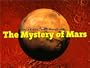 The Mystery of Mars