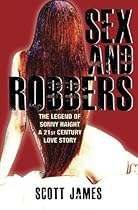 Sex and Robbers: The Legend of Sonny Haight Sex and Robbers: The Legend of Sonny Haight