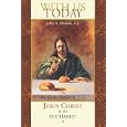 With Us Today : On the Real Presence of Jesus Christ in the Eucharist by John A. Hardon