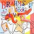 Brahms for Book Lovers: A Cozy Companion for Reading by  George Pieterson, Herbert Stahr, Johannes Brahms, Academy of St. Martin-in-the-Fields Chamber Ensemble, and Beaux Arts Trio 