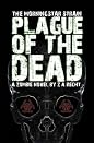 Plague of the Dead (The Morningstar Strain) by Z. A. Recht