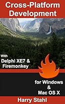 Cross Platform Development with Delphi XE7 & FireMonkey for Windows & MAC OS X