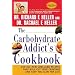The Carbohydrate Addict's Cookbook: 250 All-New Low-Carb Recipes That Will Cut Your Cravings and Keep You Slim for Life