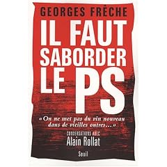 Il faut saborder le PS : On ne met pas du vin nouveau dans de vieilles outres...