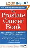 The Prostate Cancer Book: The Definitive Guide to the Causes, Symptoms and Treatments