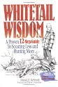 Whitetail Wisdom: A Proven 12-Step Guide to Scouting Less and Hunting More