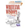 Whitetail Wisdom: A Proven 12-Step Guide to Scouting Less and Hunting More
