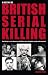 Books : A History of British Serial Killing
