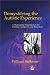 Demystifying the Autistic Experience: A Humanistic Handbook for Parents, Caregivers and Educators