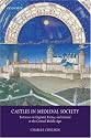 Castles in Medieval Society: Fortresses in England, France, and Ireland in the Central Middle Ages