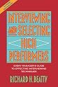 Interviewing and Selecting High Performers: Every Manager's Guide to Effective Interviewing Techniques