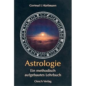 Astrologie: Ein methodisch aufgebautes Lehrbuch
