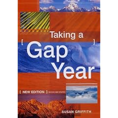 Taking a Gap Year: The Essential Guide to Taking a Year Out (Taking a Gap Year)