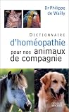 Dictionnaire d'hom�opathie pour nos animaux de compagnie
