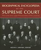 Biographical Encyclopedia Of The Supreme Court : The Lives And Legal Philosophies Of The Justices