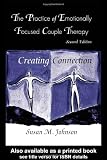 The Practice of Emotionally Focused Couple Therapy: Creating Connection (Basic Principles Into Practice Series) (Spanish Edition)