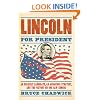 Lincoln for President: An Unlikely Candidate, An Audacious Strategy, and the Victory No One Saw Coming
