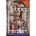 Lives of the Popes - reissue: The Pontiffs from St. Peter to Benedict XVI