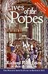Lives of the Popes - reissue: The Pontiffs from St. Peter to Benedict XVI