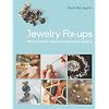 Jewelry Fixups: How to Clean, Repair and Restore Your Jewelry