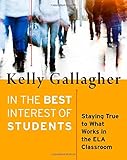 In the Best Interest of Students: Staying True to What Works in the ELA Classroom