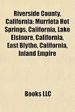 Riverside County, California: Murrieta Hot Springs, California, Lake Elsinore, California, East Blythe, California, Inland Empire