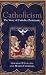 Catholicism: The Story of Catholic Christianity